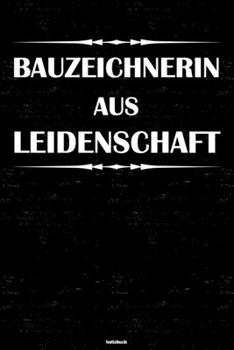 Bauzeichnerin Aus Leidenschaft Notizbuch : Bauzeichnerin Journal DIN A5 Liniert 120 Seiten Geschenk