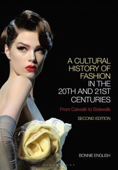 Paperback A Cultural History of Fashion in the 20th and 21st Centuries: From Catwalk to Sidewalk Book