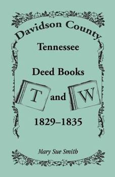Paperback Davidson County, Tennessee Deed Book T and W, 1829-1835 Book