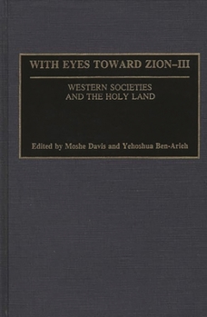 Hardcover With Eyes Toward Zion - III: Western Societies and the Holy Land Book