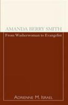 Paperback Amanda Berry Smith: From Washerwoman to Evangelist Book