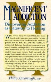 Paperback Magnificent Addiction: Discovering Addiction as Gateway to Healing Book