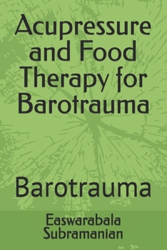 Paperback Acupressure and Food Therapy for Barotrauma: Barotrauma Book