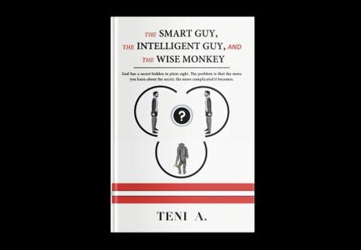 Paperback The Smart Guy, the Intelligent Guy, and the Wise Monkey: Asterism Principia Book