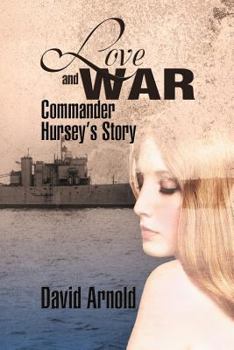 Paperback Love and War: Commander Hursey's Story Book