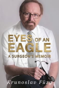Paperback Eyes of an Eagle: A Surgeon's Memoir Book