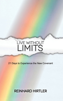 Paperback Live Without Limits: 21 Days for Practicing the New Covenant Book