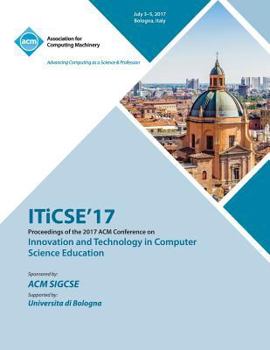 Paperback ITiCSE '17: Innovation and Technology in Computer Science Education Book