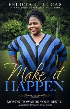 Paperback Make It Happen: Moving Towards Your Best U! Book