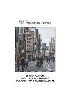 El bien común: base para el progreso corporativo y gubernamental (Spanish Edition)