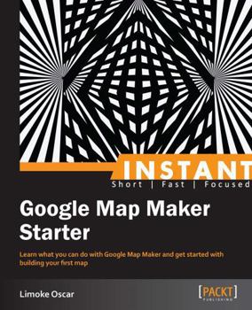 Paperback Instant Google Map Maker Starter Book
