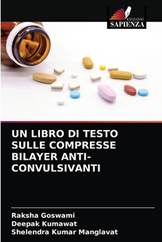 Paperback Un Libro Di Testo Sulle Compresse Bilayer Anti-Convulsivanti [Italian] Book