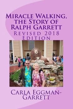 Paperback Miracle Walking, the Story of Ralph Garrett: Revised 2018 Edition Book