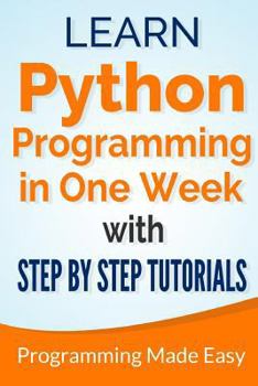 Paperback Python: Learn Python Programming in One Week with Step-by-Step Tutorials Book