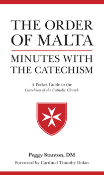 Paperback Order of Malta Minutes with the Catechism: A Pocket Guide to the Catechism Book
