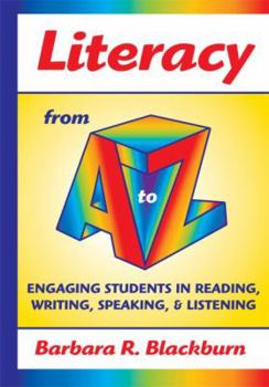 Paperback Literacy from A to Z: Engaging Students in Reading, Writing, Speaking, and Listening Book