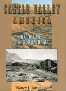 Paperback Castle Valley, America: Hard Land, Hard-Won Home Book