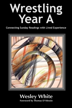 Paperback Wrestling Year A: Connecting Sunday Readings with Lived Experience Book