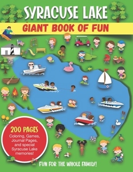 Paperback Syracuse Lake Giant Book of Fun: Coloring, Games, Journal Pages, and special Syracuse Lake Memories! Book