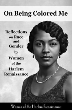 Paperback On Being Colored Me: Reflections on Race and Gender by Women of the Harlem Renaissance Book