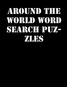 Around the World Word Search Puzzles: large print puzzle book.8,5x11 ,matte cover,41 Activity Puzzle Book  with solution