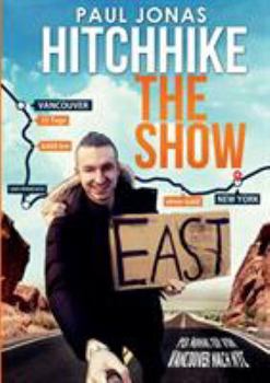 Paperback Hitchhike The Show: Per Anhalter von Vancouver nach New York City 32 Tage 6400 km ohne Geld [German] Book