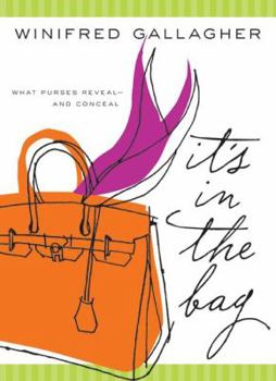 Hardcover It's in the Bag: What Purses Reveal---And Conceal Book