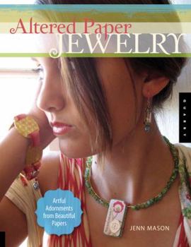 Paperback Altered Paper Jewelry: Artful Adornments from Beautiful Papers Book
