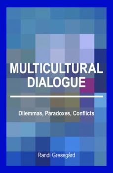Paperback Multicultural Dialogue: Dilemmas, Paradoxes, Conflicts Book
