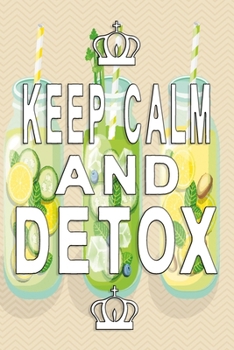 Paperback Keep Calm and Detox Notebook: Dot Grid 6x9 Dotted Bullet Journal and Notebook 120 Pages for more health Book