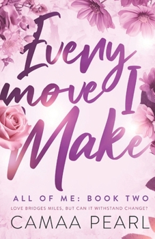 Every Move I Make (All Of Me) - Book #2 of the All Of Me