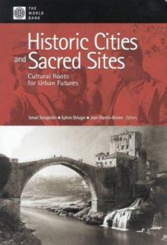 Paperback Historic Cities and Sacred Sites: Cultural Roots for Urban Futures Book