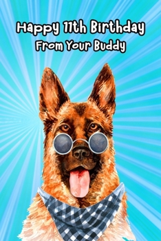 Paperback Happy 11th Birthday From Your Buddy: Journal Notebook Gift for Dog and Puppy Lovers Book