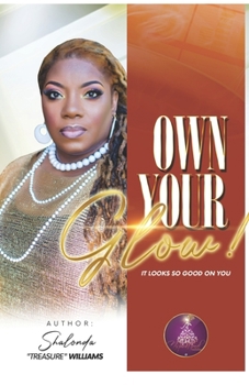 Paperback Own Your G.L.O.W.: It Looks So Good On You Book