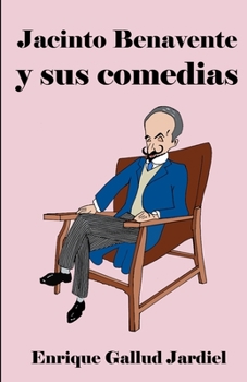 Paperback Jacinto Benavente y sus comedias [Spanish] Book