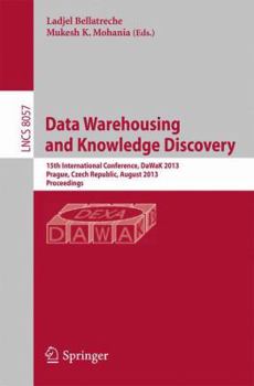 Paperback Data Warehousing and Knowledge Discovery: 15th International Conference, Dawak 2013, Prague, Czech Republic, August 26-29, 2013, Proceedings Book