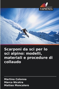 Paperback Scarponi da sci per lo sci alpino: modelli, materiali e procedure di collaudo [Italian] Book