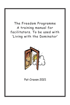 Paperback The Freedom Programme: A Training Manual for Facilitators.: To be used with the book, Living with the Dominator. Book