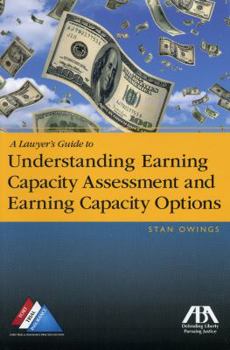 Paperback A Lawyer's Guide to Understanding Earning Capacity Assessment and Earning Capacity Options Book