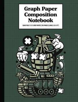 Graph Paper Composition Notebook Quad Rule 5x5 Grid Paper | 150 Sheets (Large, 8.5 x 11"): Grenade War Tank