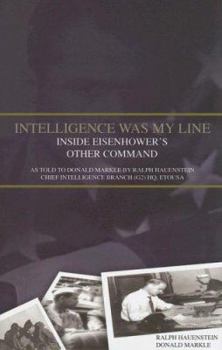Hardcover Intelligence Was My Line: Inside Eisenhower's Other Command Book