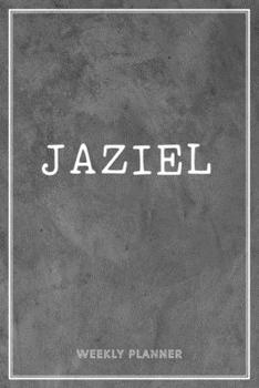 Jaziel Weekly Planner: Custom Name Personal To Do List Academic Schedule Logbook Organizer Appointment Student School Supplies Time Management Men Grey Loft Cement Wall Art