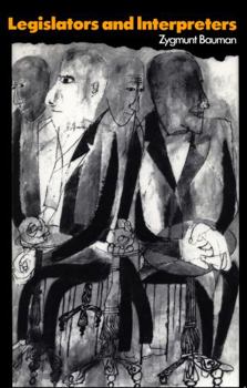 Paperback Legislators and Interpreters: On Modernity, Post-Modernity and Intellectuals Book