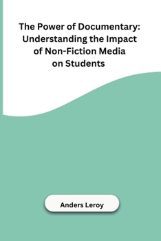 The Power of Documentary: Understanding the Impact of Non-Fiction Media on Students