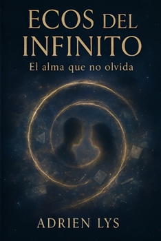 Paperback Ecos del Infinito: El Alma Que No Olvida [Spanish] Book