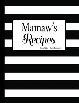 Mamaw's Recipes Black Stripe Blank Cookbook