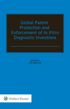 Hardcover Global Patent Protection and Enforcement of In Vitro Diagnostic Inventions Book