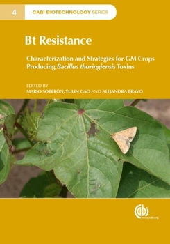 BT Resistance: Characterization and Strategies for GM Crops Expressing Bacillus Thuringiensis Toxins
