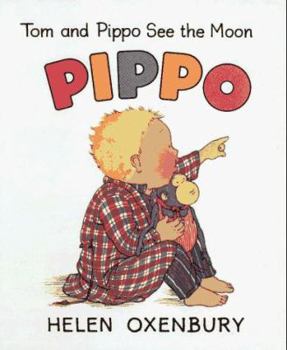 Tom and Pippo See the Moon (Oxenbury, Helen. Pippo.) - Book  of the Tom and Pippo