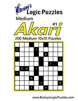Paperback Brainy's Logic Puzzles Medium Akari #1 200 Medium 10x10 Puzzles Book